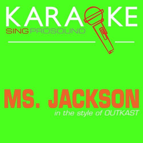 Ms Jackson (In the Style of Outkast) [Karaoke with Background Vocal]