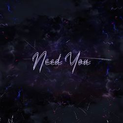 Need You-ExoEUgZIfHE