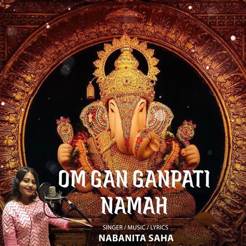 Om Gan Ganpati Namah