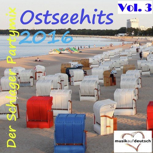 Ostseehits 2016 - Der Schlager Partymix, Vol. 3 (Musik auf Deutsch)