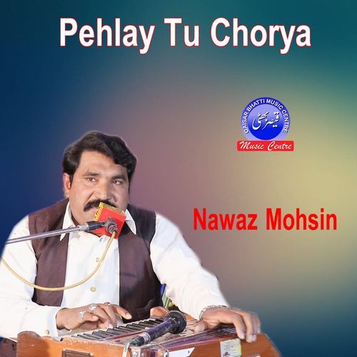 Pehlay Tu Chorya