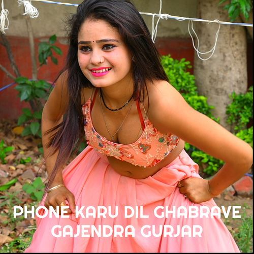 Phone Karu Dil Ghabrave