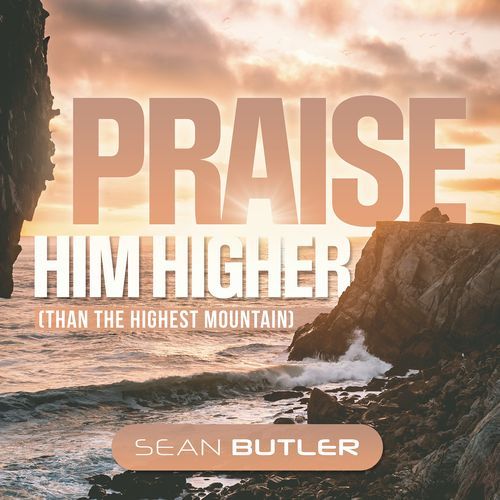 Praise Him Higher (Than the Highest Mountain)_poster_image