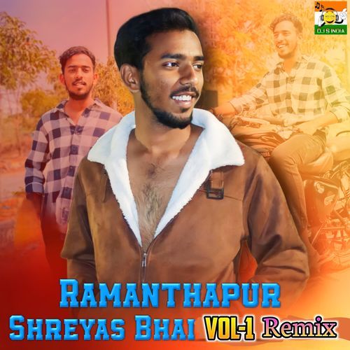 Ramanthapur Shreyas Bhai Vol-1 Remix