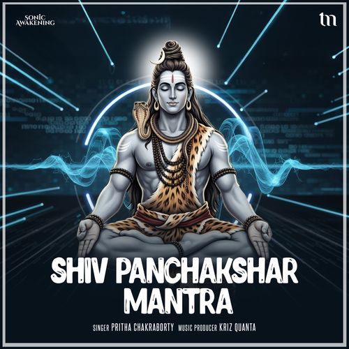 Shiv Panchakshar Mantra (Sonic Awakening)