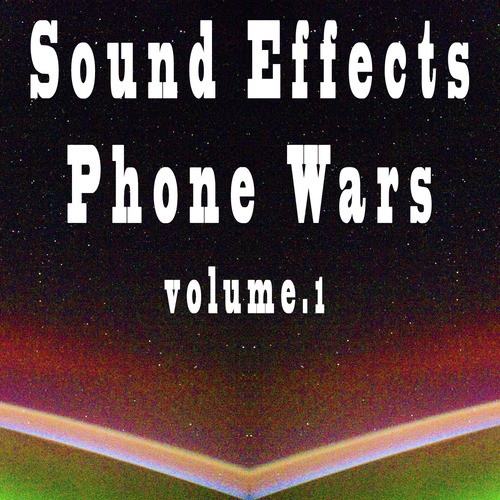 Sound Effects - Phone Wars Volume 1