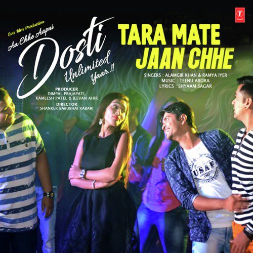 Tara Mate Jaan Chhe (From "Aa Chhe Aapni Dosti Unlimited Yaar")
