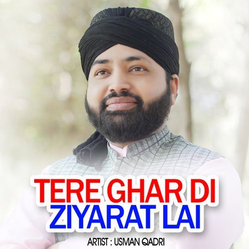Tere Ghar Di Ziyarat Lai