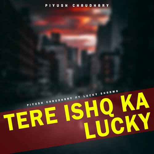 Tere Ishq Ka Lucky