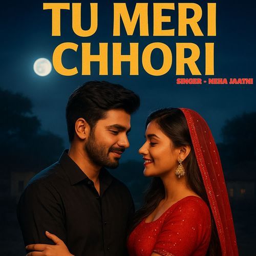 Tu Meri Chhori