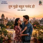 Tum Muje Bahot Pasand Ho
