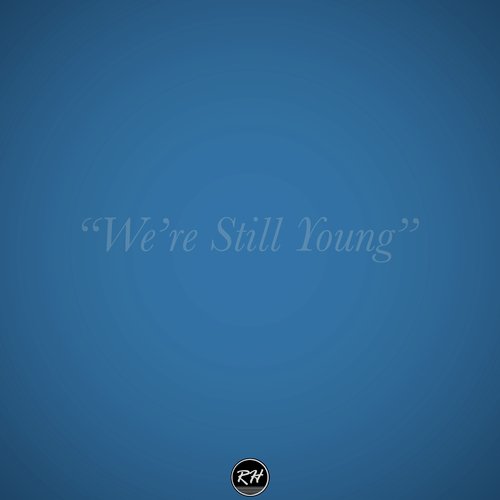 We're Still Young