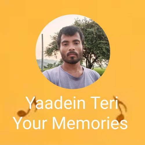 Yaadein Teri Your Memories