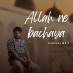 Allah Ne Bachaya