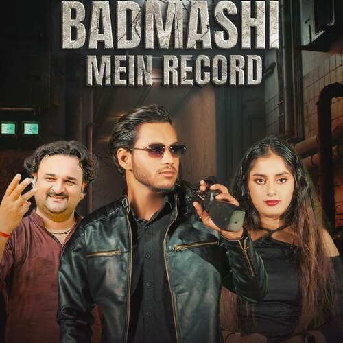 Badmashi mein record