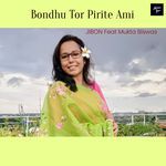 Bondhu Tor Pirite Ami