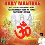 Daily Mantras Holy Chants & Prayers Collection: Sanaatan Timeless Divine Sur Sangeet for Everyday Listening