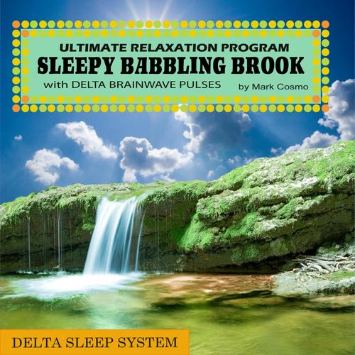 Delta Sleep System: Sleepy Babbling Brook With Delta Brainwave Pulses
