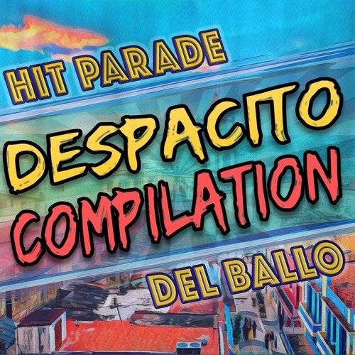 Despacito Compilation (Hit Parade del ballo)_poster_image