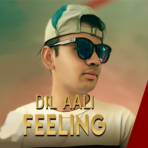 Dil Aali Feeling