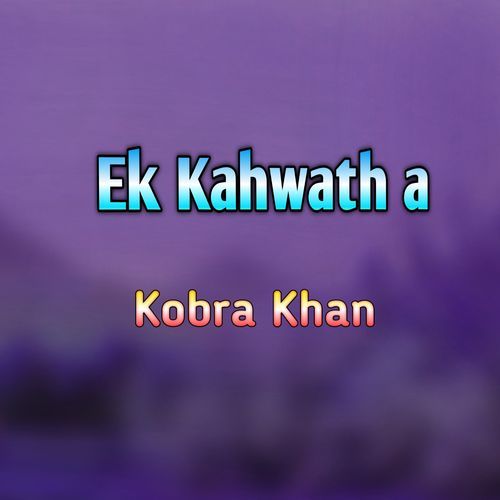 Ek Kahwath a