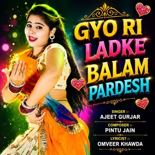 Gyo Ri Ladke Balam Pardesh
