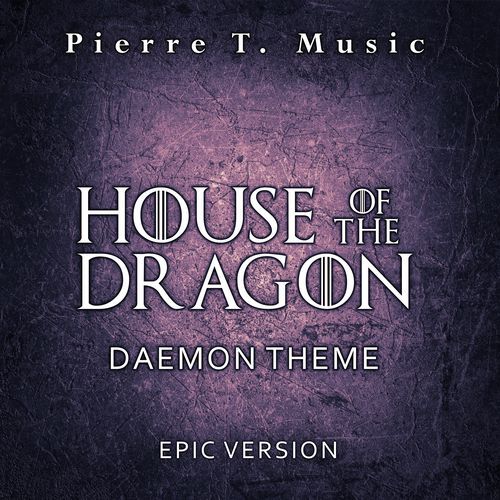 House of the Dragon - Daemon Theme (Epic Version)