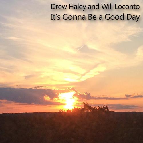 Listen To It S Gonna Be A Good Day Organic Mix Song By Drew