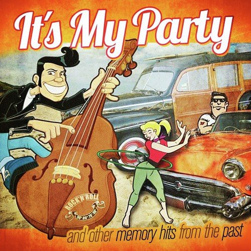 It's My Party: And Other Memory Hits from the Past