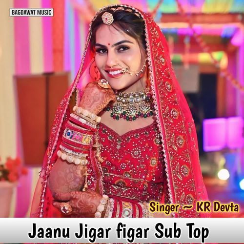 Jaanu Jigar Figar Sub Top