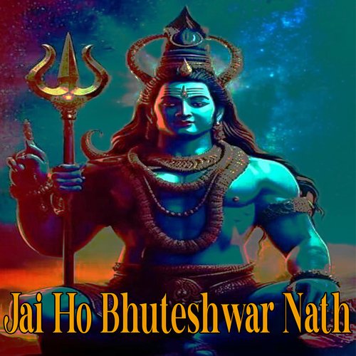 Jai Ho Bhuteshwar Nath