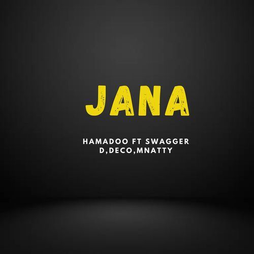 Jana (feat. swagger d, mnatty & decco)