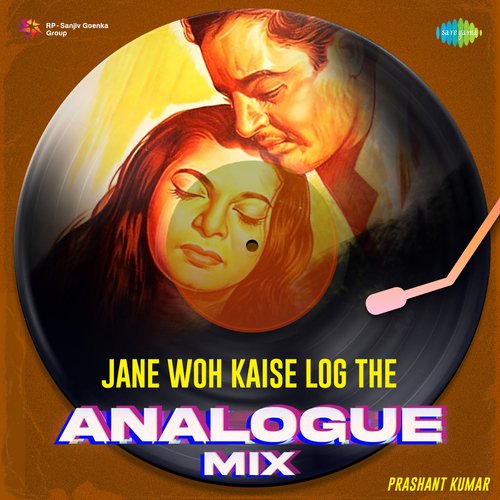 Jane Woh Kaise Log The - Analogue Mix