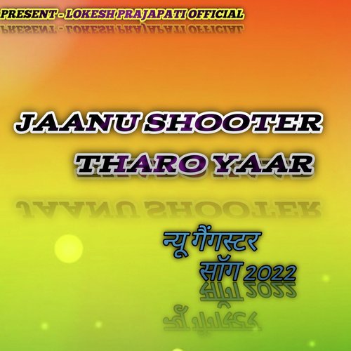 Janu Shooter Tharo Yaar