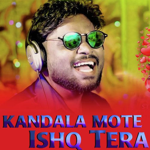 Kandala Mote Ishq Tera