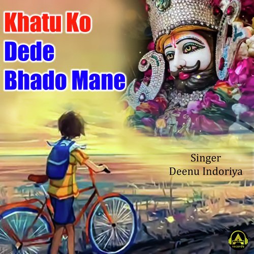 Khatu Ko Dede Bhado Mane