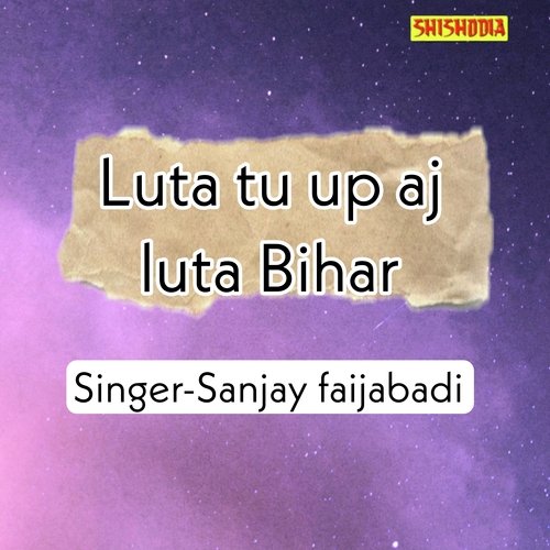 Luta Tu Up Aj Luta Bihar