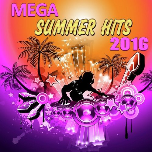 Mega Summer Hits 2016