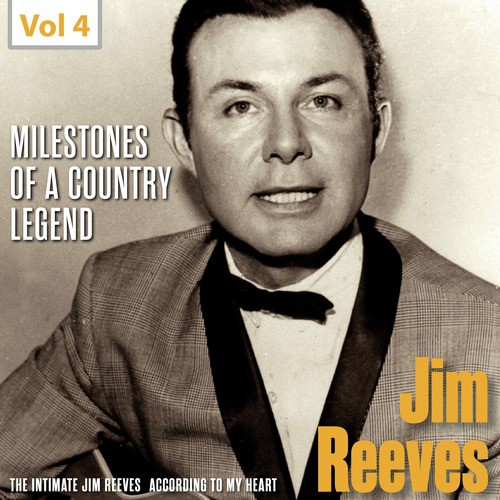 Milestones of a Country Legend - Jim Reeves, Vol. 4