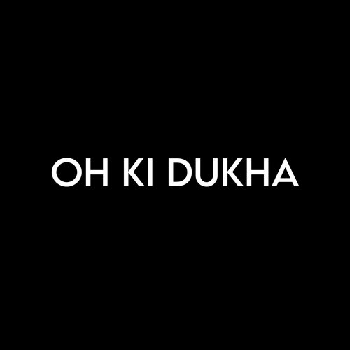 Oh Ki Dukha (Slowed & Reverb)