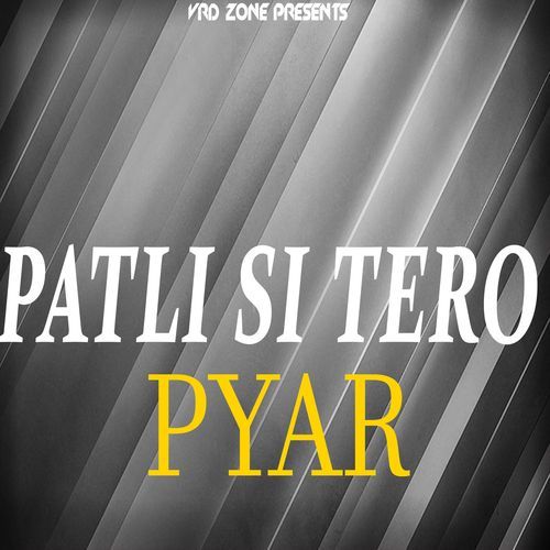 Patli Si Tero Pyar