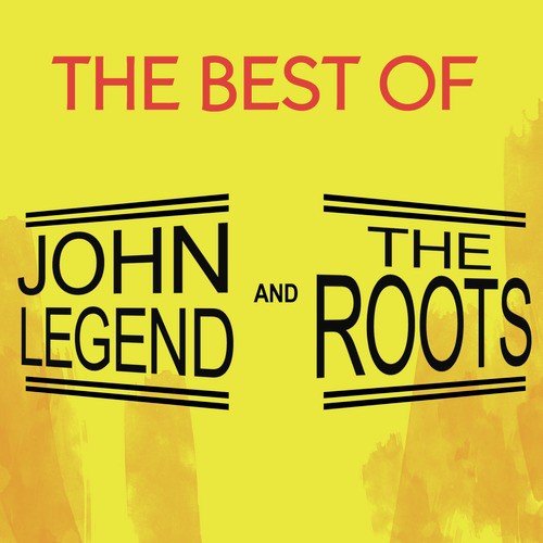 The Best of John Legend and The Roots