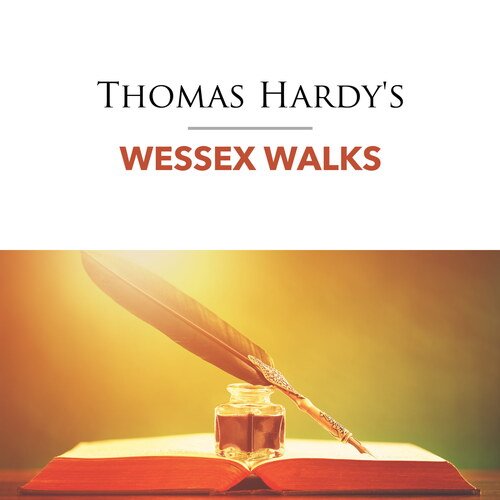 Thomas Hardy's Wessex Walks