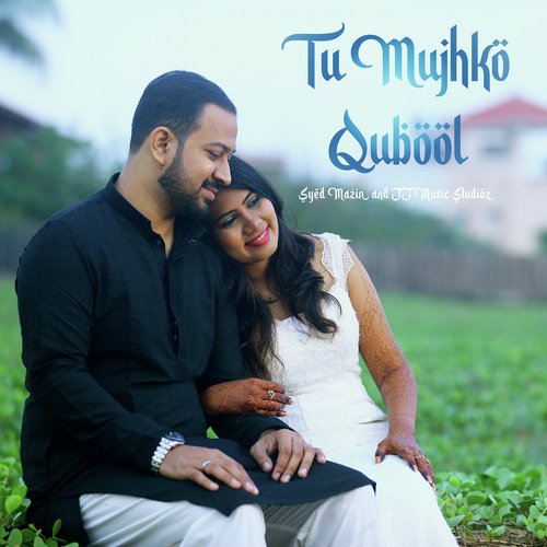 Tu Mujhko Qubool