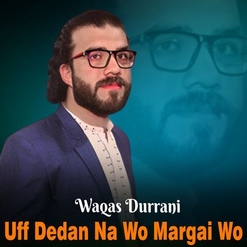 Uff Dedan Na Wo Margai Wo