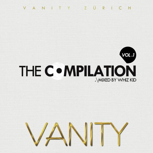 Vanity : The Compilation, Vol. 1 (Mixed By Whiz Kid)