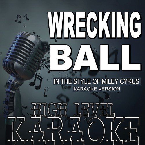 Wrecking Ball (In the Style of Miley Cyrus)