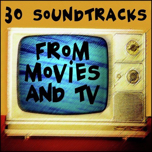 30 Soundtracks from Movies and TV