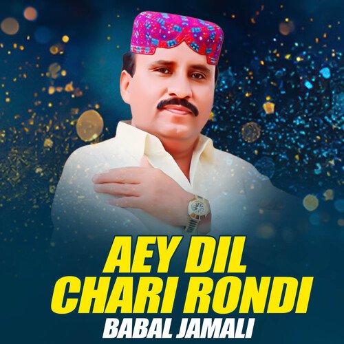 Aey Dil Chari Rondi