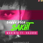 Banna Hoga Sakht (feat. Kajaxx) 